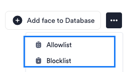 Next to Add face to database, the three dots icon is clicked. Options for Allowlist and Blocklist appear.